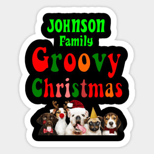 Family Christmas - Groovy Christmas JOHNSON family, family christmas t shirt, family pjama t shirt Sticker
